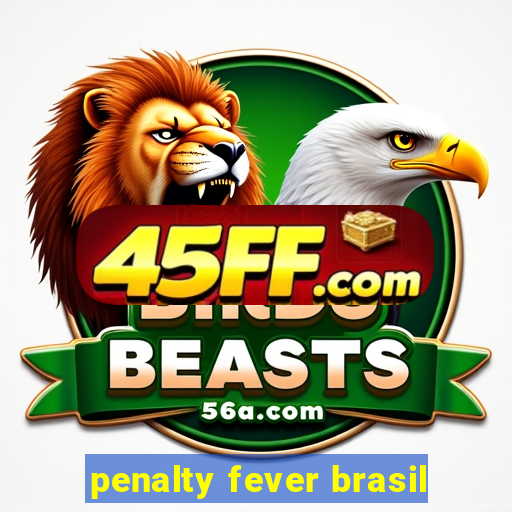 penalty fever brasil
